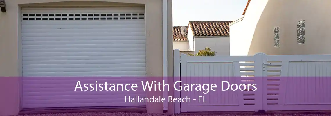 Assistance With Garage Doors Hallandale Beach - FL