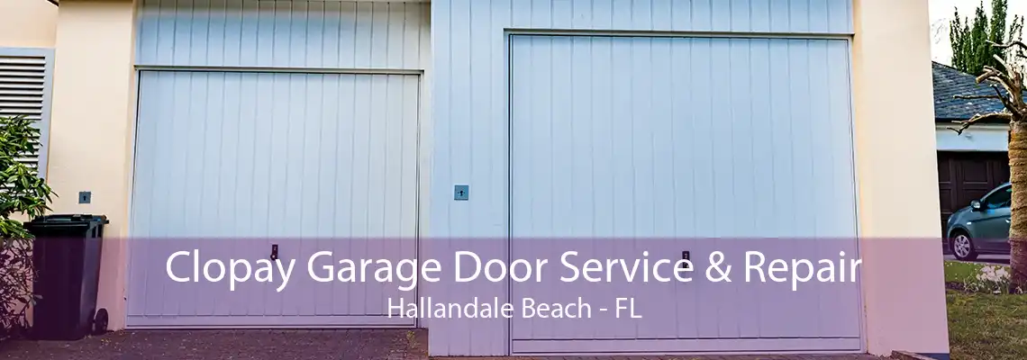 Clopay Garage Door Service & Repair Hallandale Beach - FL