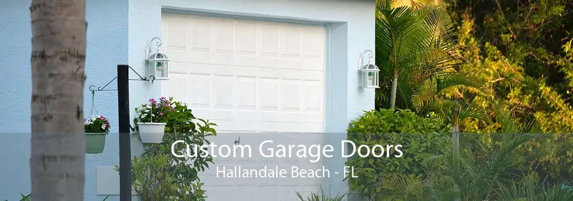 Custom Garage Doors Hallandale Beach - FL