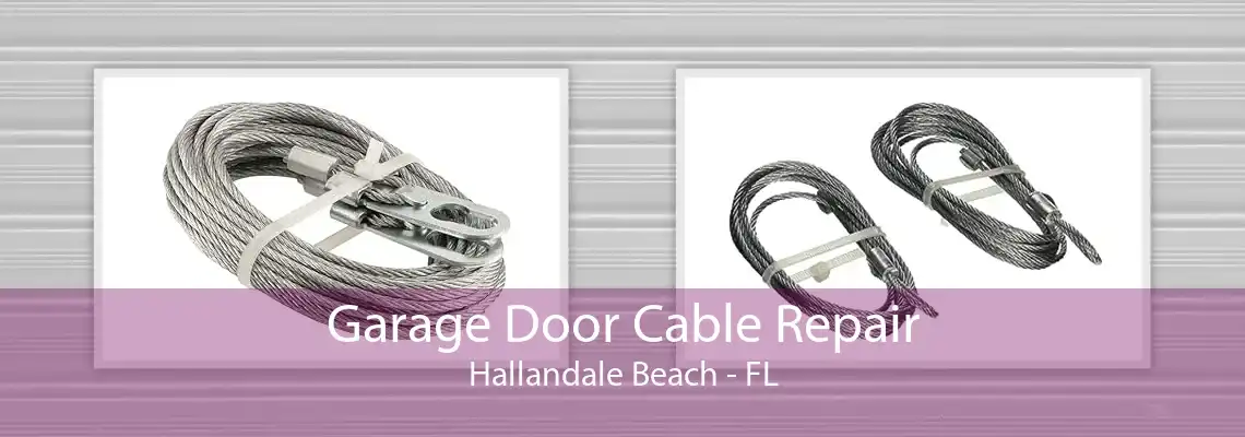 Garage Door Cable Repair Hallandale Beach - FL