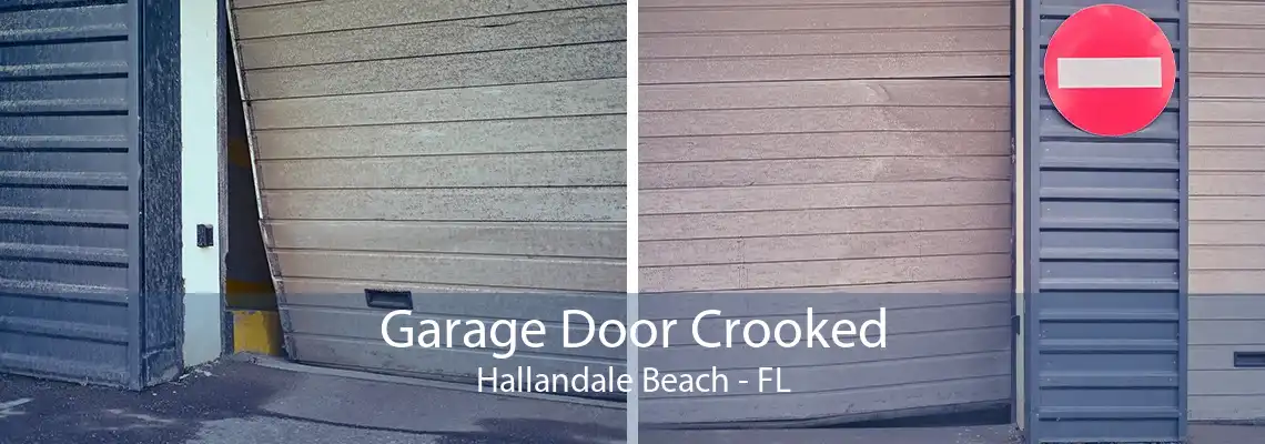 Garage Door Crooked Hallandale Beach - FL