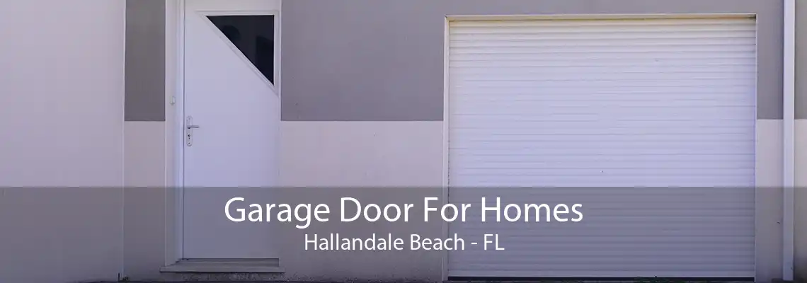 Garage Door For Homes Hallandale Beach - FL