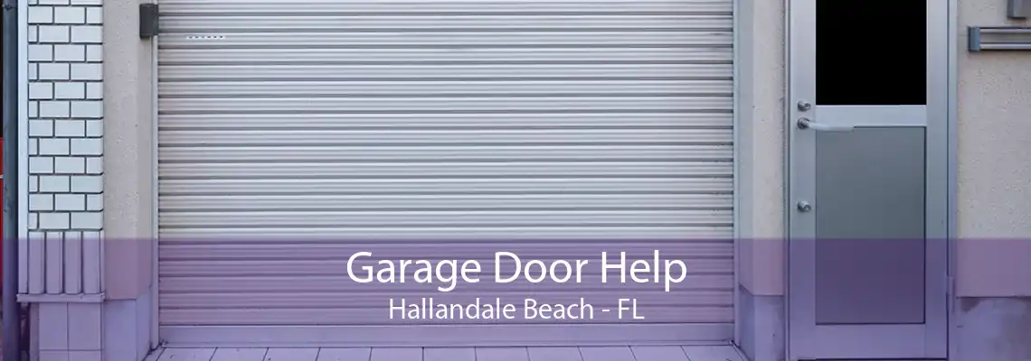 Garage Door Help Hallandale Beach - FL