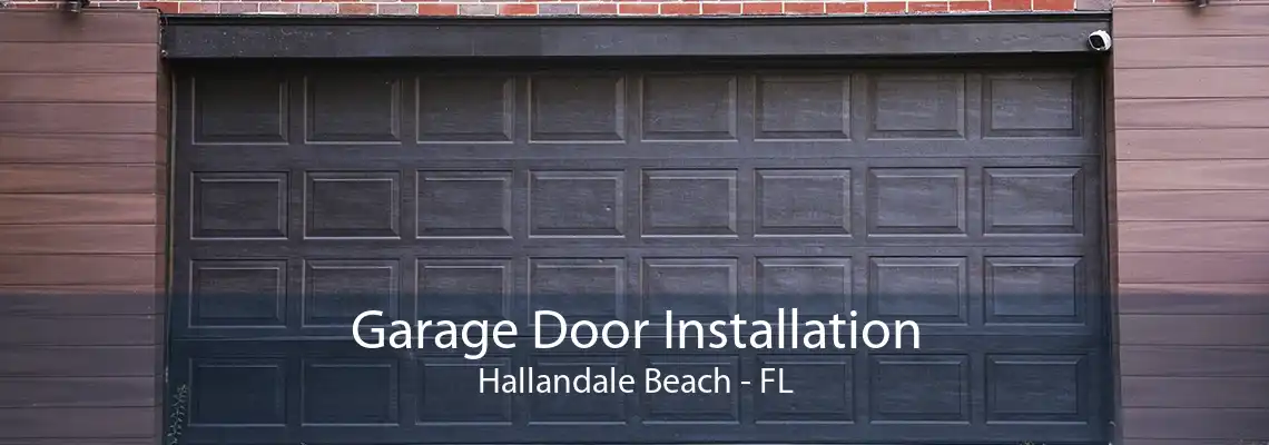 Garage Door Installation Hallandale Beach - FL