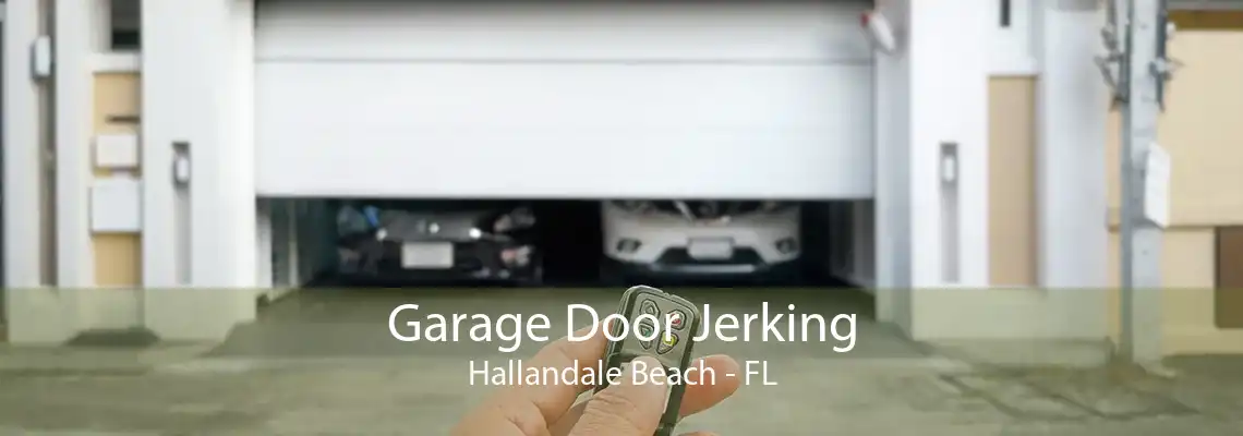 Garage Door Jerking Hallandale Beach - FL