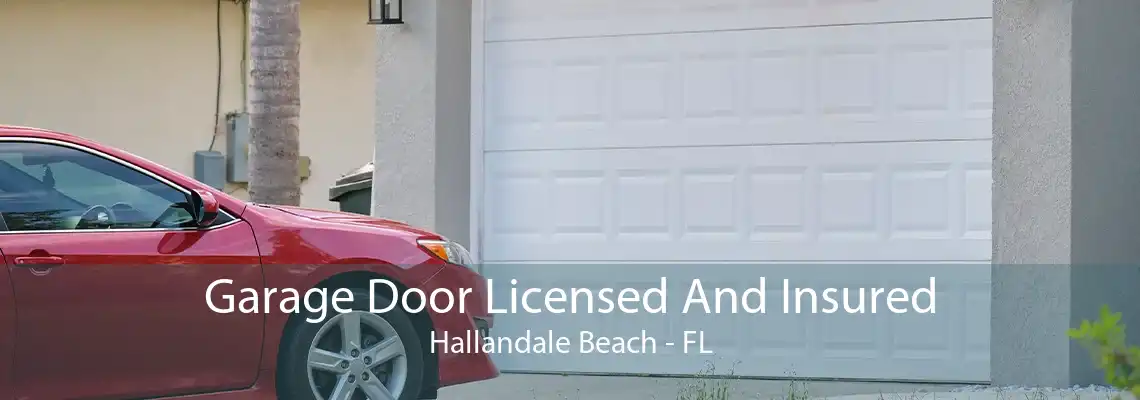 Garage Door Licensed And Insured Hallandale Beach - FL