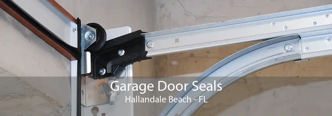 Garage Door Seals Hallandale Beach - FL