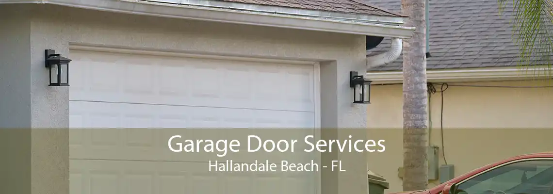 Garage Door Services Hallandale Beach - FL