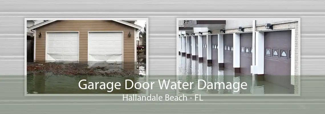 Garage Door Water Damage Hallandale Beach - FL