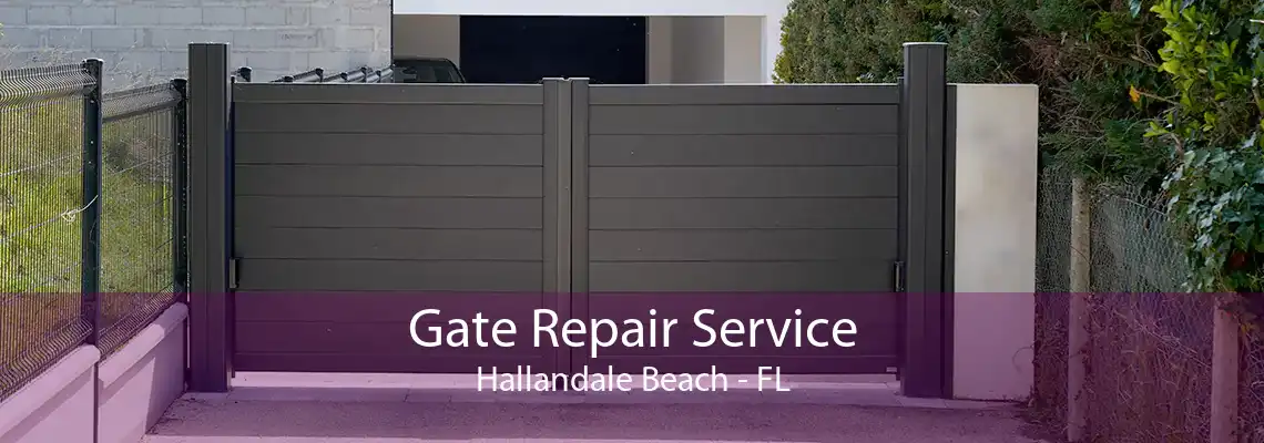 Gate Repair Service Hallandale Beach - FL