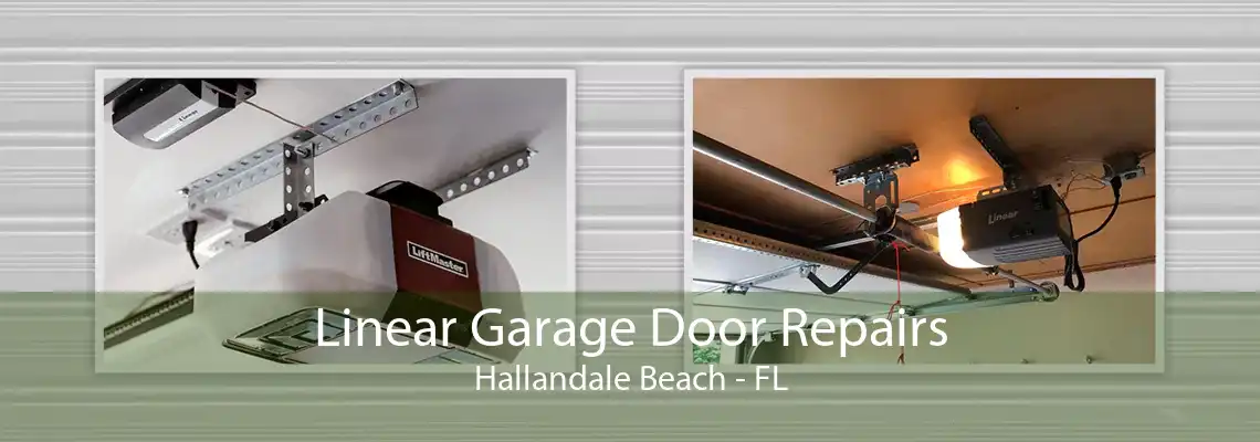 Linear Garage Door Repairs Hallandale Beach - FL