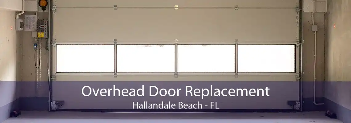 Overhead Door Replacement Hallandale Beach - FL