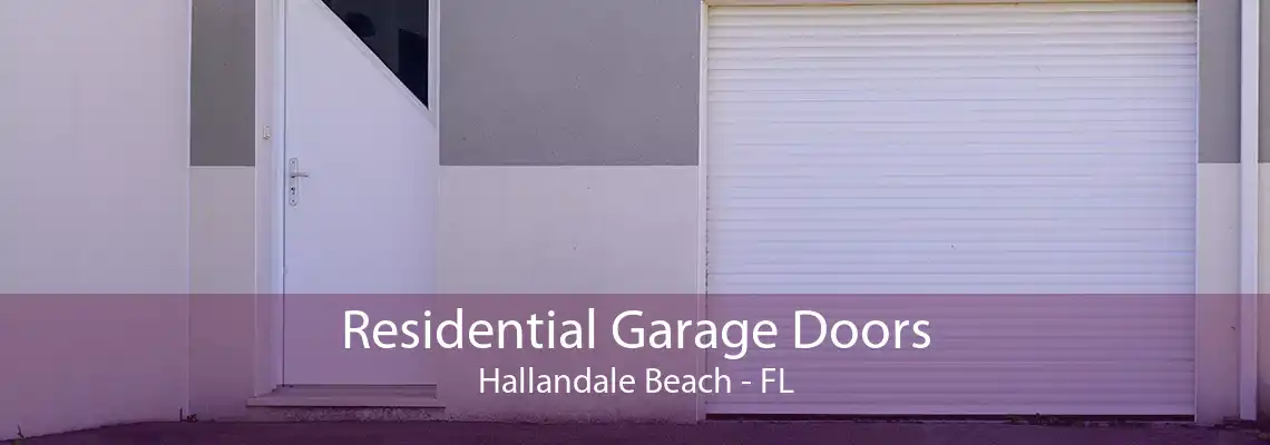 Residential Garage Doors Hallandale Beach - FL