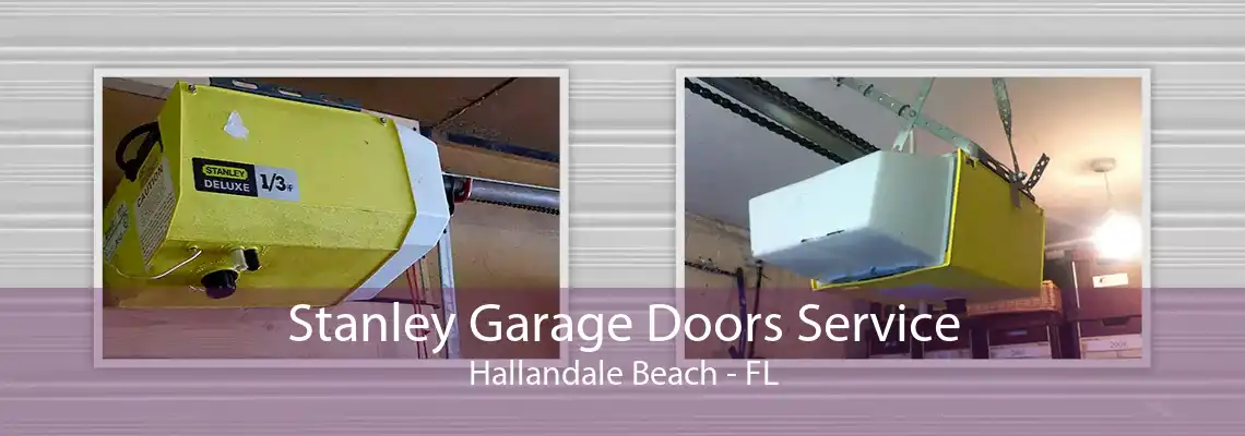 Stanley Garage Doors Service Hallandale Beach - FL