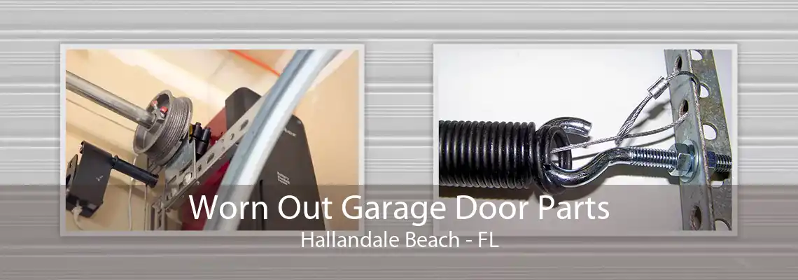 Worn Out Garage Door Parts Hallandale Beach - FL